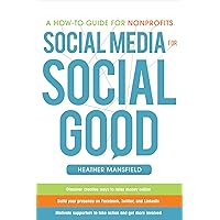 Social Media for Social Good: A How-to Guide for Nonprofits Social Media for Social Good: A How-to Guide for Nonprofits Hardcover Kindle