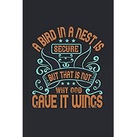 A Bird In A Nest Is Secure, But That Is Not Why God Gave It Wings: Wings Graph Paper, Grid Paper Notebook, Perfect Graphing Notebook for Lab Notes, ... Gifts For Boy Girl Teens and Wings lovers