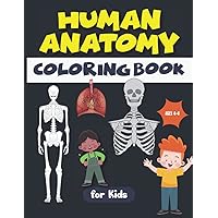 Human Anatomy Coloring Book for Kids Ages 4-8: Colouring books, Great Gift for Boys & Girls Human Anatomy Coloring Book for Kids Ages 4-8: Colouring books, Great Gift for Boys & Girls Paperback