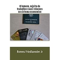 O homem, sujeito do trabalho e suas relacoes no sistema economico (Portuguese Edition) O homem, sujeito do trabalho e suas relacoes no sistema economico (Portuguese Edition) Paperback