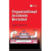 Organizational Accidents Revisited Organizational Accidents Revisited Kindle Hardcover Paperback Mass Market Paperback