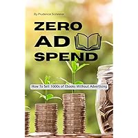 Zero Ad Spend: How To Sell 1000s of Ebooks Without Advertising