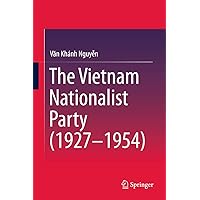 The Vietnam Nationalist Party (1927-1954) The Vietnam Nationalist Party (1927-1954) Kindle Hardcover Paperback