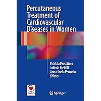 Percutaneous Treatment of Cardiovascular Diseases in Women Percutaneous Treatment of Cardiovascular Diseases in Women Hardcover Kindle Paperback