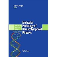 Molecular Pathology of Hematolymphoid Diseases (Molecular Pathology Library Book 4) Molecular Pathology of Hematolymphoid Diseases (Molecular Pathology Library Book 4) Kindle Hardcover Paperback