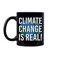 Climate Change Mug Climate Change Is Real Coffee Mug