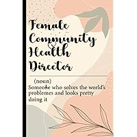 Community Health Director Definition: Community Health Director Appreciation Gift. Funny, Cute Community Health Director Definition Notebook |100 6x9 ... for the Office, Coworker, Teammate, Boss …