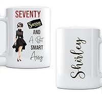 Happy 70th Birthday To Me Sassy And A Bit Smart Assy Customized Name Mug Coffee Cup 11oz 15oz Gift Idea