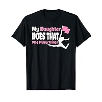 Color Guard Mom Dad My Daughter Does That Flag Flippy Thing T-Shirt