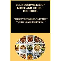 Cold Cucumber Soup Recipe and other - cookbook: This cold cucumber soup recipe is cool, creamy, and refreshing. Made with Greek yogurt and fresh herbs, it's perfect for hot summer days.
