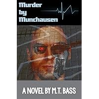 Murder by Munchausen: When Androids Dream of Murder (Murder by Munchausen Sci-Fi Police Techno-Thrillers)