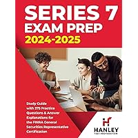 Series 7 Exam Prep 2024-2025: Study Guide with 375 Practice Questions and Answer Explanations for the FINRA General Securities Representative Certification Series 7 Exam Prep 2024-2025: Study Guide with 375 Practice Questions and Answer Explanations for the FINRA General Securities Representative Certification Paperback Kindle Hardcover Spiral-bound