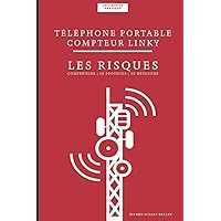 Téléphone portable, compteur Linky : les risques: Se préparer à la 5G (French Edition)