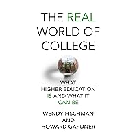 The Real World of College: What Higher Education Is and What It Can Be The Real World of College: What Higher Education Is and What It Can Be Hardcover Audible Audiobook Kindle Paperback Audio CD