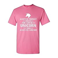 Always Be Yourself Unless You Can Be A Unicorn Funny Adult T-Shirt Tee