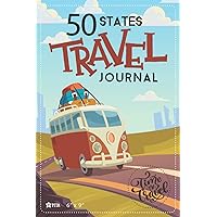 50 STATES TRAVEL JOURNAL: Visit, Record and Rate All 50 U.S. States / Bucket List Journal and Log book, Notebook for Your Travel 50 STATES TRAVEL JOURNAL: Visit, Record and Rate All 50 U.S. States / Bucket List Journal and Log book, Notebook for Your Travel Paperback