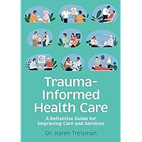 Trauma-Informed Health Care Trauma-Informed Health Care Paperback Kindle