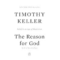 The Reason for God: Belief in an Age of Skepticism The Reason for God: Belief in an Age of Skepticism Paperback Audible Audiobook Kindle Hardcover Audio CD