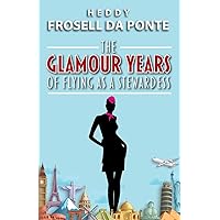 The Glamour Years of Flying as a Stewardess The Glamour Years of Flying as a Stewardess Kindle Paperback Audible Audiobook