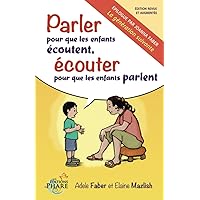 Parler pour que les enfants écoutent, écouter pour que les enfants parlent (French Edition) Parler pour que les enfants écoutent, écouter pour que les enfants parlent (French Edition) Paperback Kindle Audible Audiobook