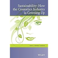 Sustainability: How the Cosmetics Industry is Greening Up Sustainability: How the Cosmetics Industry is Greening Up Hardcover Kindle