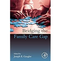 Bridging the Family Care Gap Bridging the Family Care Gap Paperback Kindle