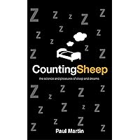Counting Sheep: The Science and Pleasures of Sleep and Dreams Counting Sheep: The Science and Pleasures of Sleep and Dreams Kindle Paperback Hardcover