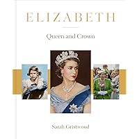 Elizabeth: Queen and Crown Elizabeth: Queen and Crown Hardcover Kindle