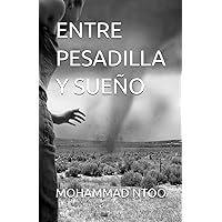 ENTRE PESADILLA Y SUEÑO (Spanish Edition) ENTRE PESADILLA Y SUEÑO (Spanish Edition) Kindle Paperback