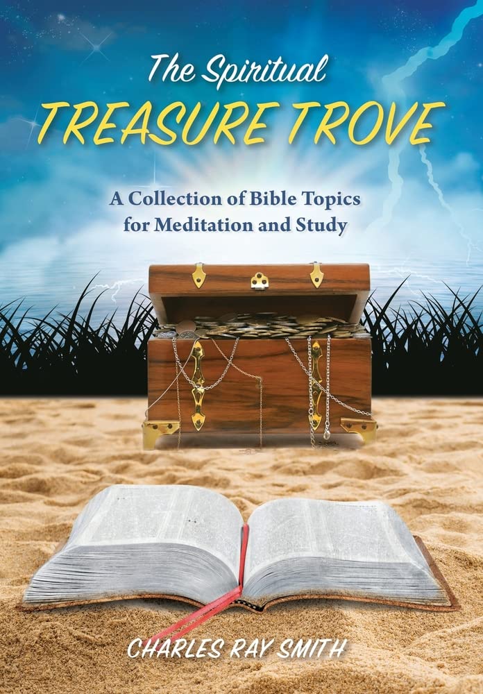 The Spiritual Treasure Trove: A Collection of Bible Topics for Meditation and Study