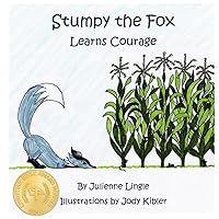 Stumpy the Fox Learns Courage Stumpy the Fox Learns Courage Paperback Kindle