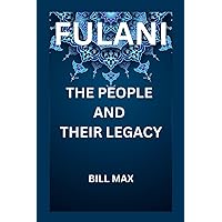 FULANI: The People and Their Legacy FULANI: The People and Their Legacy Paperback Kindle