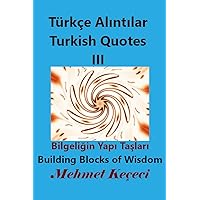 Türkçe Alıntılar III: Turkish Quotes III (Turkish Edition) Türkçe Alıntılar III: Turkish Quotes III (Turkish Edition) Paperback