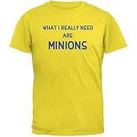 What I Really Need are Minions Yellow Adult T-Shirt - Small