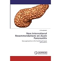New International Recommendations on Acute Pancreatitis: New approaches in the handling of acute pancreatitis