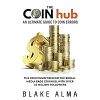 The CoinHub: An Ultimate Guide to Coin Errors The CoinHub: An Ultimate Guide to Coin Errors Paperback Kindle