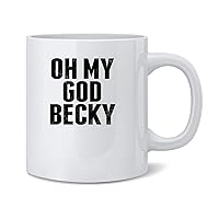 Oh My God Becky Funny Music Ceramic Coffee Mug Tea Cup Fun Novelty Gift 12 oz