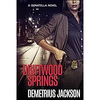 Driftwood Springs: A Donatella fast-paced thriller