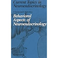 Behavioral Aspects of Neuroendocrinology (Current Topics in Neuroendocrinology, 10) Behavioral Aspects of Neuroendocrinology (Current Topics in Neuroendocrinology, 10) Paperback Hardcover