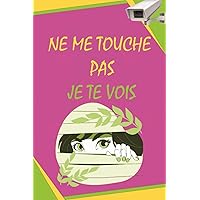 Ne Me Touche Pas Je Te Vois: repertoire alphabétique 6x9 (French Edition)