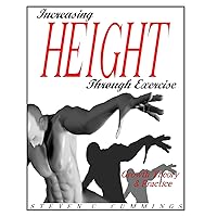 Increasing Height Through Exercise: Growth Theory & Practice Increasing Height Through Exercise: Growth Theory & Practice Paperback