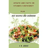 UPDATE AND FACTS ON VITAMIN D DEFICIENCY PLUS DIET RECIPES AND COOKBOOK UPDATE AND FACTS ON VITAMIN D DEFICIENCY PLUS DIET RECIPES AND COOKBOOK Kindle Paperback