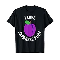 Fruit Lover, Japanese Plum Lover, I Love Japanese Plum T-Shirt