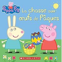 Peppa Pig: La Chasse Aux Oeufs de Pâques (French Edition) Peppa Pig: La Chasse Aux Oeufs de Pâques (French Edition) Paperback