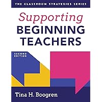 Supporting Beginning Teachers (Tips for Beginning Teacher Support to Reduce Teacher Stress and Burnout) Supporting Beginning Teachers (Tips for Beginning Teacher Support to Reduce Teacher Stress and Burnout) Paperback Kindle