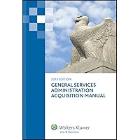 General Services Administration Acquisition Manual, 2013 Edition General Services Administration Acquisition Manual, 2013 Edition Paperback