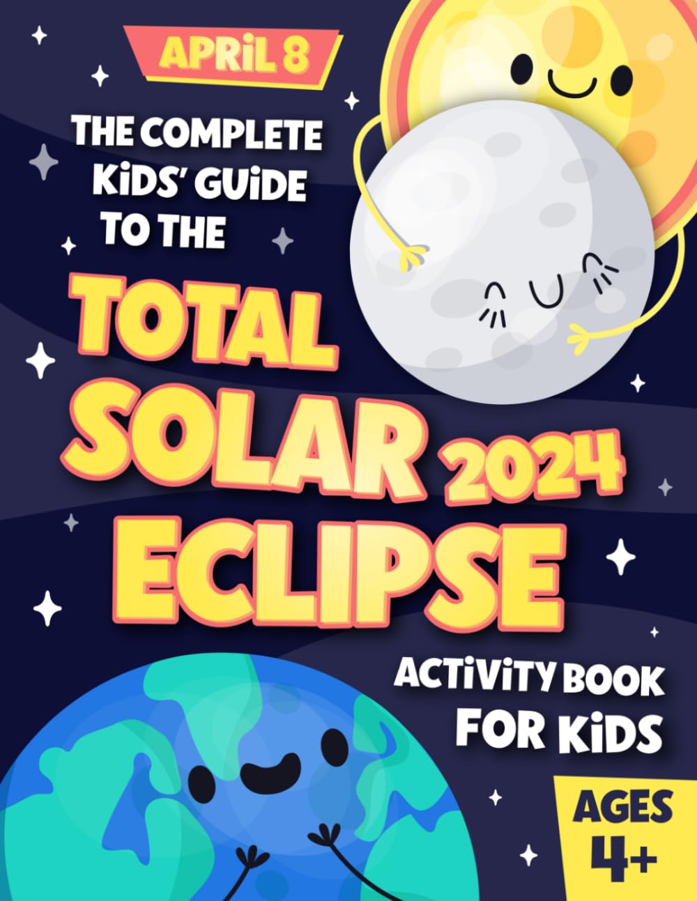 Solar Eclipse Activity Book for Kids: Educational Guide to the 2024 American Total Solar Eclipse | Including Totality Path, Activities, Trivia, Fun Facts, and More.