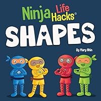 Ninja Life Hacks SHAPES: Perfect Children's Book for Babies, Toddlers, Preschool About Shapes (Little Ninja Life Hacks)