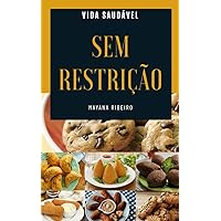 Sem restrição: Salgados,cookies e biscoitos. (Vida Saudável Livro 2) (Portuguese Edition)