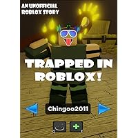 Trapped in Roblox!: An UnOfficial Roblox Kid Production